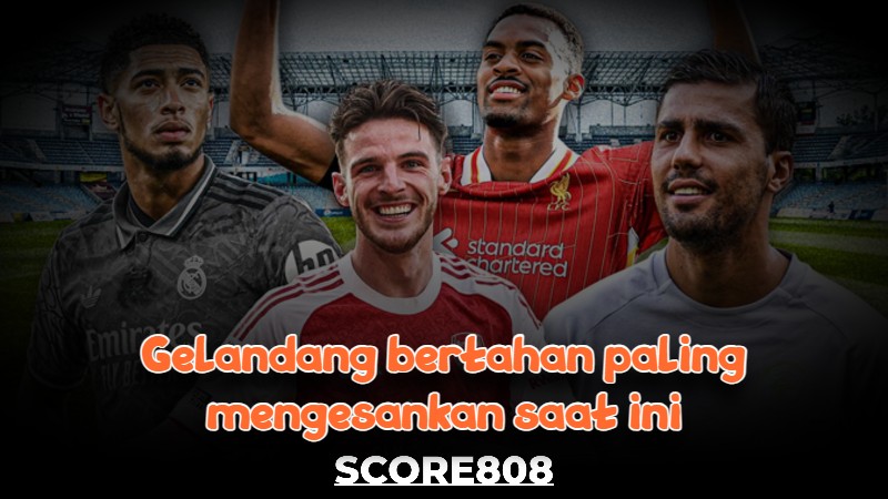 Gelandang bertahan paling mengesankan saat ini