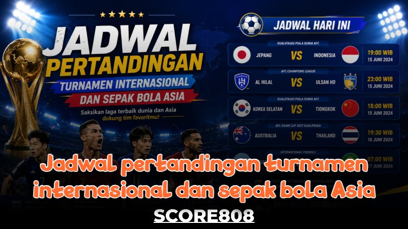 Jadwal pertandingan turnamen internasional dan sepak bola Asia