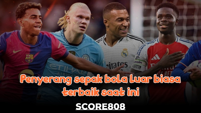 Penyerang sepak bola luar biasa terbaik saat ini